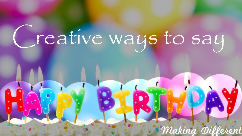 Creative-ways-to-say-Happy-Birthday
