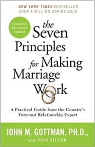 The Seven Principles for Making Marriage Work: A Practical Guide from the Country’s Foremost Relationship Expert