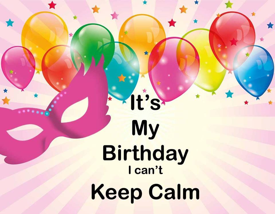 it-is-my-birthday-i-cannot-keep-calm