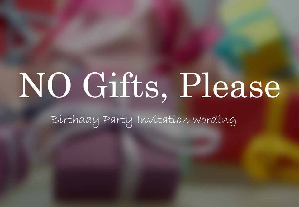 How To Say No Gifts On Birthday Invitation Making Different