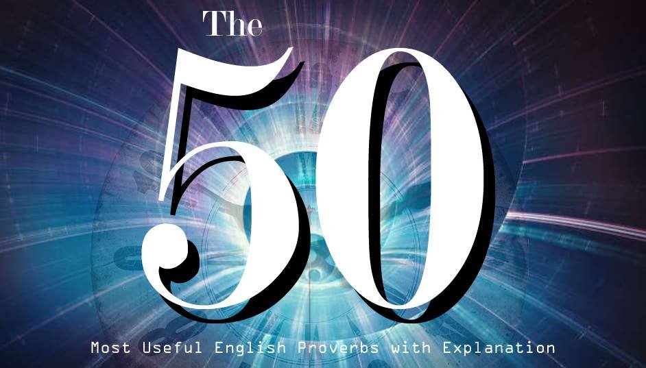 the-50-Most-Useful-English-Proverbs-with-Explanation