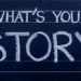 what-is-your-story