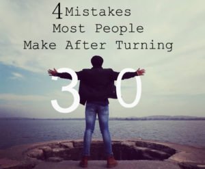 4-Mistakes-Most-People-Make-After-Turning-30