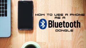 How-to-Use-a-Phone-As-a-Bluetooth-Dongle