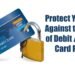 protect-yourself-against-the-risk-of-debit-credit-card-fraud