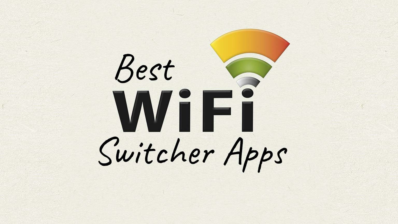 Best Wi-Fi Switcher Applications