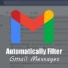 Automatically Filter Gmail Messages