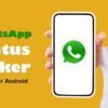 10 Best WhatsApp Status Maker Apps For Android