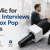 Best Mic for Street Interviews and Vox Pop Videos